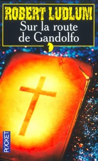 Sur la route de Gandolfo - Robert Ludlum
