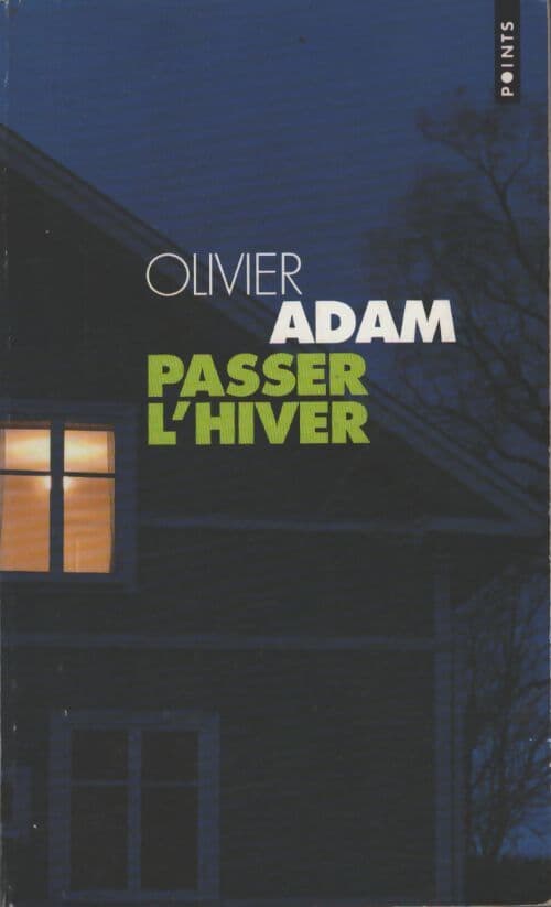 Passer l'hiver - Olivier Adam