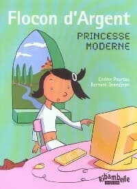 Flocon d'Argent, princesse moderne - Corine Pourtau