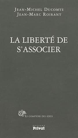 La liberté de s'associer - Jean-Michel Ducomte